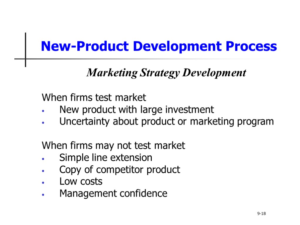 New-Product Development Process Marketing Strategy Development When firms test market New product with large